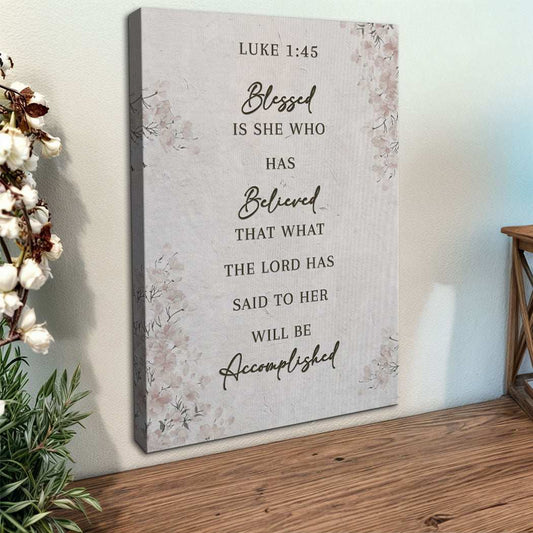 Faith wall art "Blessed Is She Who Has Believed - Luke 1:45" on canvas, ready to hang.